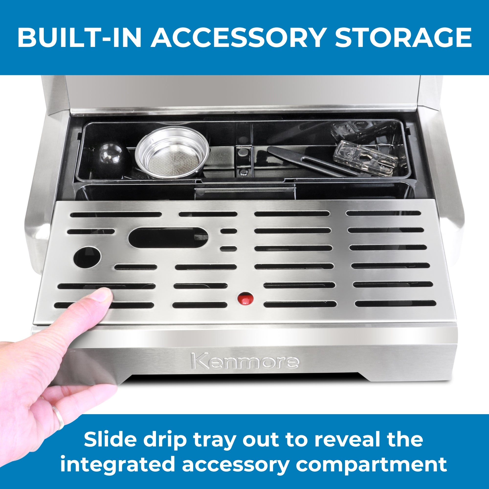 A hand sliding the drip tray out to reveal the built-in accessory storage tray behind it with a filter basket, coffee scoop, and cleaning brush and pin inside. Text above reads, "Built-in accessory storage," and text below reads, "Slide drip tray out to reveal hidden accessory compartment."