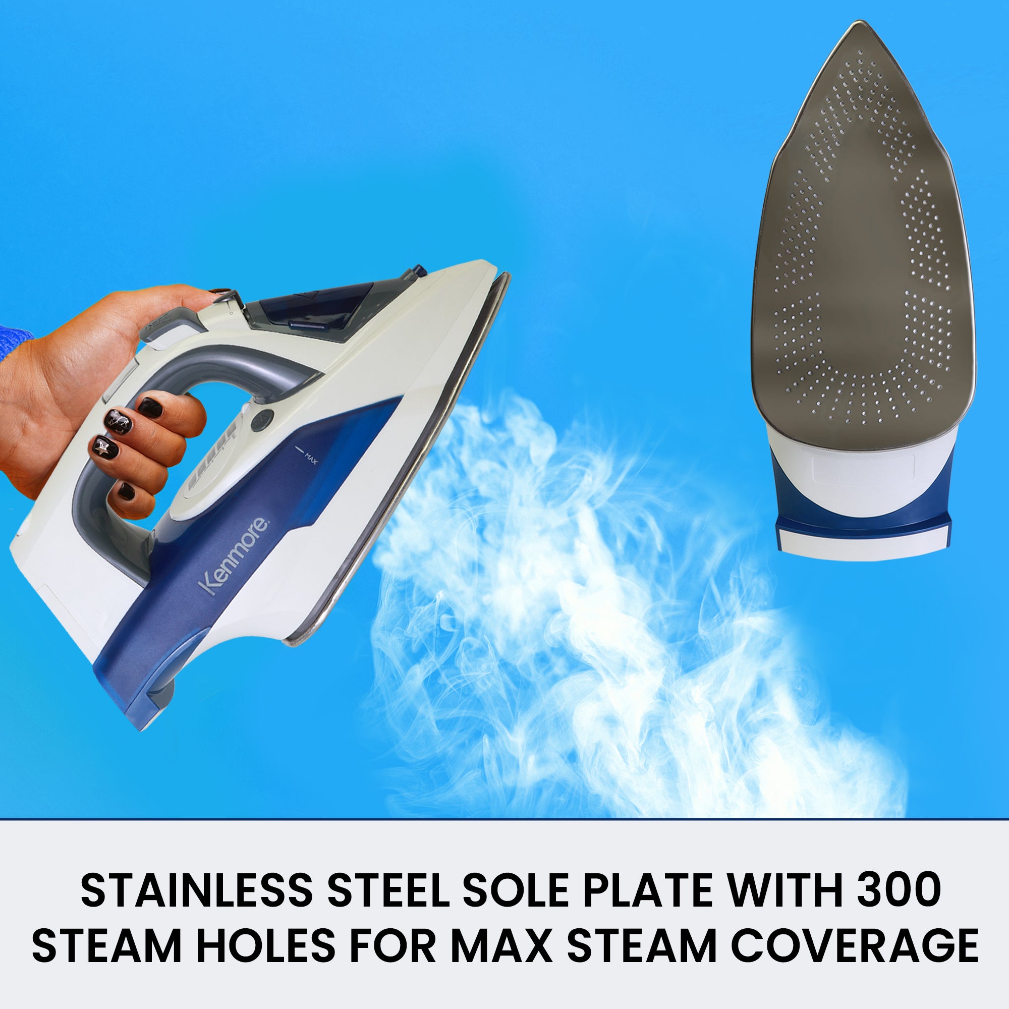 On the left is a person's hand holding the Kenmore digital power steam iron and pressing the burst of steam button and on the right is a view of the soleplate. Text below reads, "STAINLESS STEEL SOLE PLATE WITH 300+ STEAM HOLES FOR MAX STEAM COVERAGE"