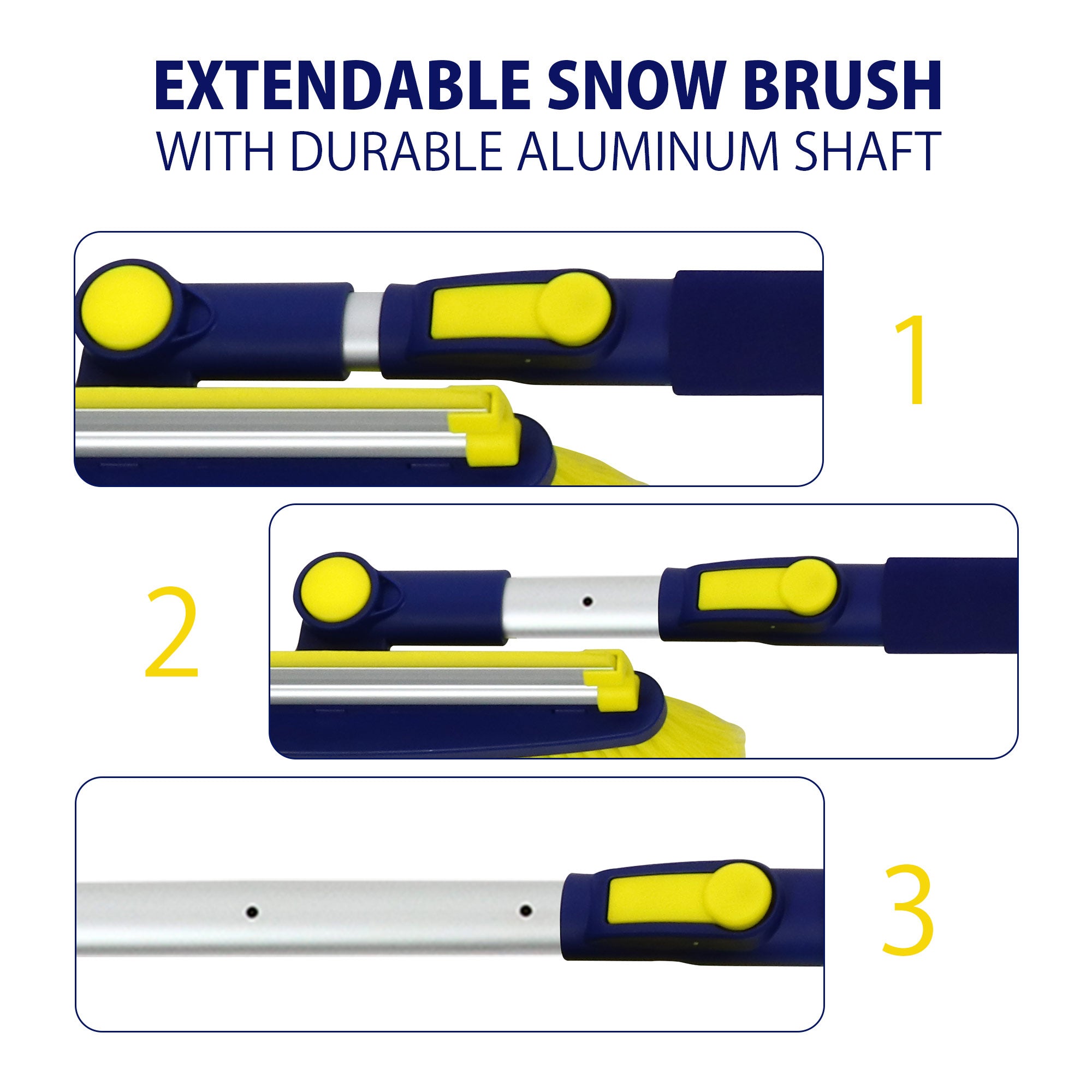Three product shots show closeups of the snow brush shaft and push button locking system in three positions: 1. Not extended; 2. Slightly extended; 3. Fully extended. Text above reads, "Extendable snow brush with durable aluminum shaft"