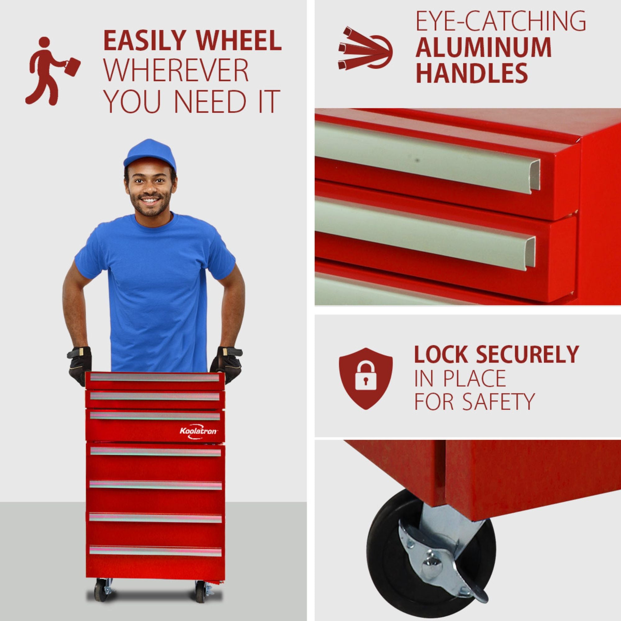 Left side shows a lifestyle image of a person with brown skin and short black hair and beard wearing a bright blue t-shirt and hat and black work gloves standing behind the toolchest fridge and holding onto the sides. Text above reads, "Easily wheel wherever you need it. Right side shows two closeup images, labeled, of the eye-catching aluminum handles and swivel wheels that lock securely in place for safety.