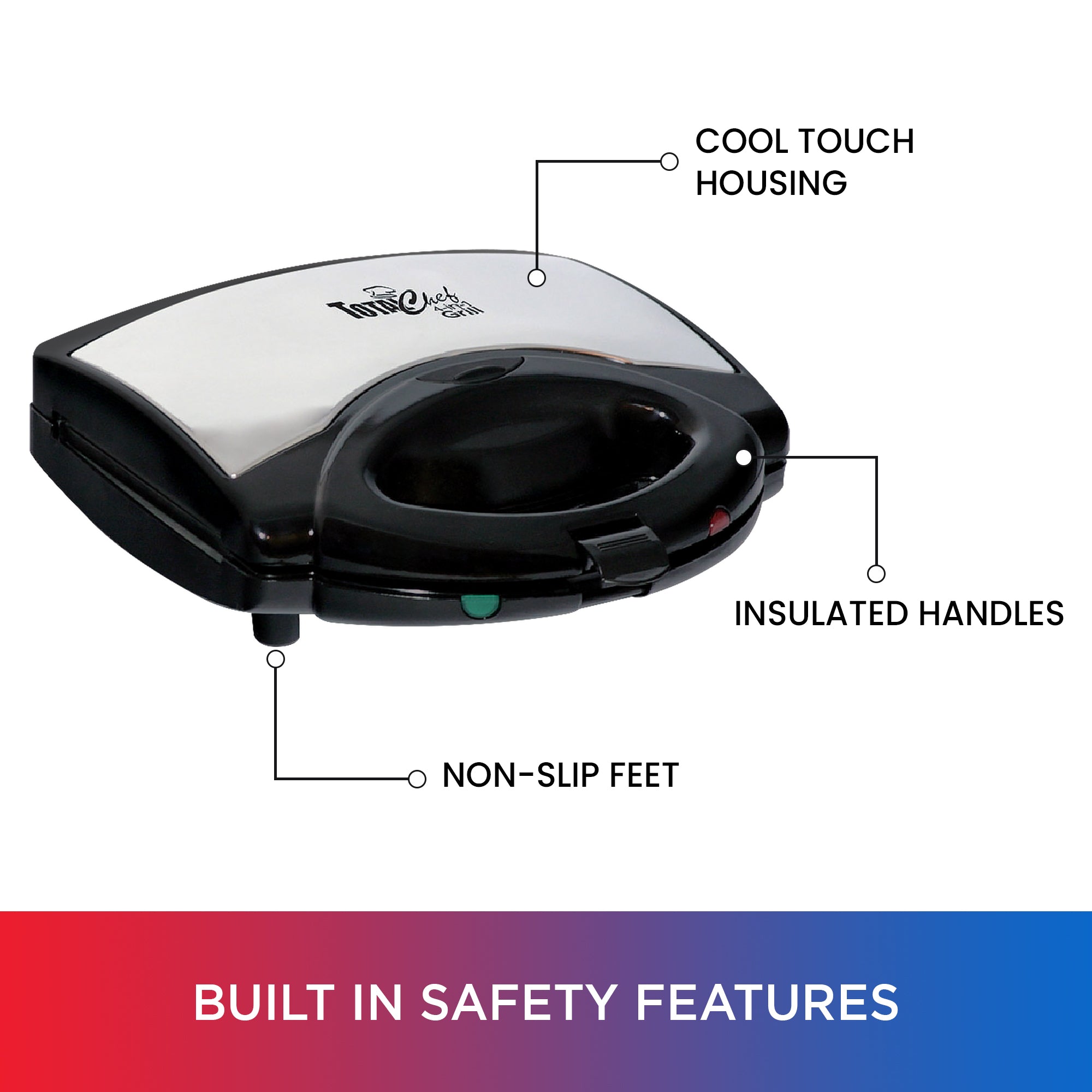 Product shot of the 4 in 1 grill and waffle maker, closed, on a white background with safety features labeled: Cool touch housing; Insulated handles; Non-slip feet. Text below reads, "Built in safety features"